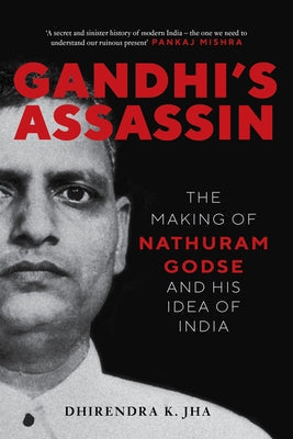 Gandhi's Assassin: The Making of Nathuram Godse and His Idea of India Paperback Verso