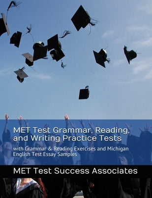 MET Test Grammar, Reading, and Writing Practice Tests: with Grammar and Reading Exercises and Michigan English Test Essay Samples Paperback Exam Sam Study AIDS and Media