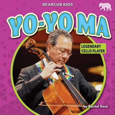 Yo-Yo Ma: Legendary Cello Player Paperback Bearcub Books