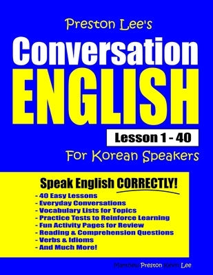 Preston Lee's Conversation English For Korean Speakers Lesson 1 - 40 Paperback Independently Published