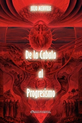 De la Cabala al Progresismo by Meinvielle, Julio