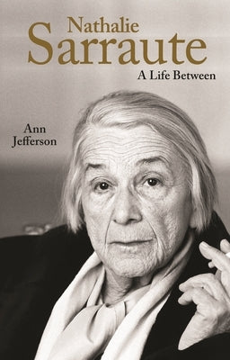 Nathalie Sarraute: A Life Between Paperback Princeton University Press