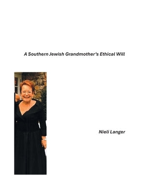 A Southern Jewish Grandmother's Ethical Will by Langer, Nieli