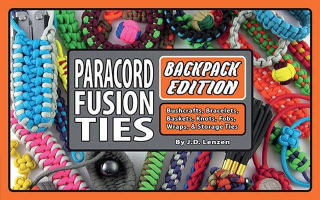 Paracord Fusion Ties--Backpack Edition: Bushcrafts, Bracelets, Baskets, Knots, Fobs, Wraps, & Storage Ties 4th Level Indie