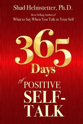 365 Days of Positive Self-Talk by Helmstetter Ph. D., Shad - MO Corrections Bookstore