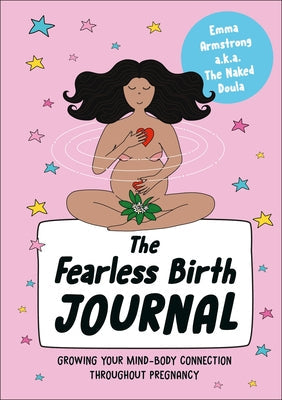 The Fearless Birth Journal: Growing Your Mind-Body Connection Throughout Pregnancy Paperback DK Red
