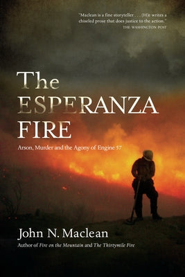 The Esperanza Fire: Arson, Murder, and the Agony of Engine 57 Paperback Counterpoint LLC