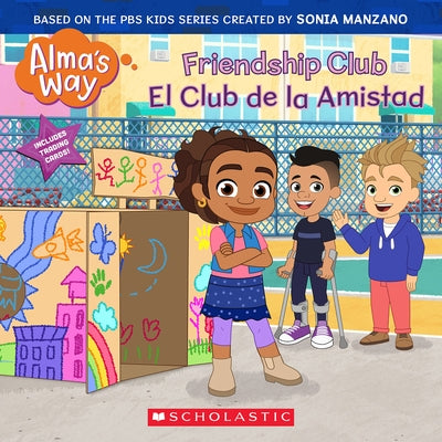 Friendship Club / El Club de la Amistad (Alma's Way) (Bilingual) by Reyes, Gabrielle