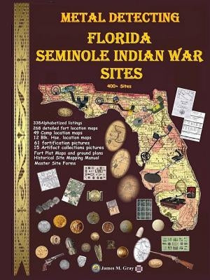 Metal Detecting Seminole Indian War Sites Paperback Lulu.com