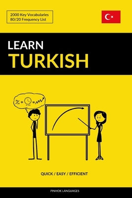 Learn Turkish - Quick / Easy / Efficient: 2000 Key Vocabularies Paperback Independently Published