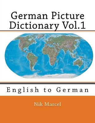 German Picture Dictionary Vol.1: English to German Paperback Createspace Independent Publishing Platform