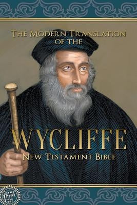 The Modern Translation of the Wycliffe New Testament Bible Bible Lamp Post Inc.