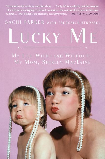 Lucky Me: My Life With--and Without--My Mom, Shirley MacLaine Paperback Penguin Publishing Group