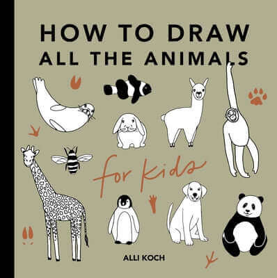 All the Animals: How to Draw Books for Kids with Dogs, Cats, Lions, Dolphins, and More Paperback Paige Tate & Co