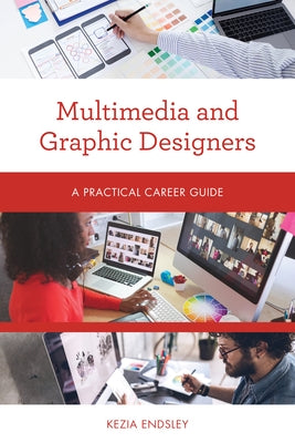 Multimedia and Graphic Designers: A Practical Career Guide Paperback Rowman & Littlefield Publishers