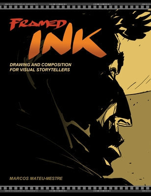 Framed Ink: Drawing and Composition for Visual Storytellers Paperback Design Studio Press