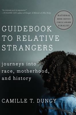 Guidebook to Relative Strangers: Journeys Into Race, Motherhood, and History W. W. Norton & Company