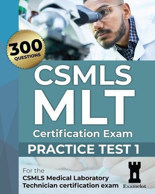 CSMLS MLT Certification Exam: Practice Test 1 Paperback Independently Published