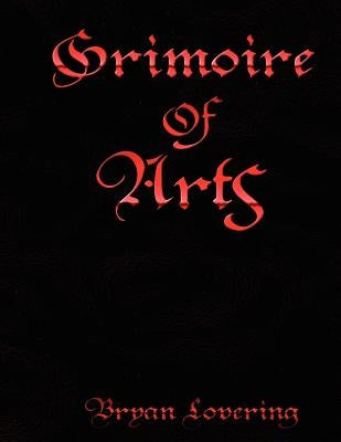 Grimoire of Arts by Lovering, Bryan