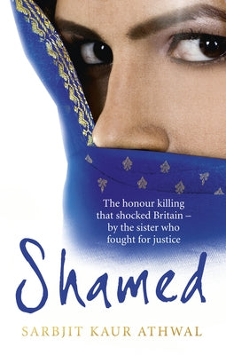Shamed: The Honour Killing That Shocked Britain - By the Sister Who Fought for Justice Paperback Virgin Books