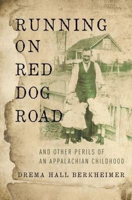 Running on Red Dog Road: And Other Perils of an Appalachian Childhood Paperback Zondervan