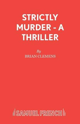 Strictly Murder - A Thriller Paperback Samuel French
