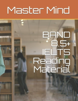 BAND 8.5+ IELTS Reading Material Paperback Independently Published