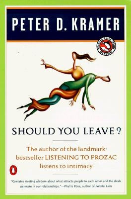 Should You Leave?: A Psychiatrist Explores Intimacy and Autonomy--And the Nature of Advice Paperback Penguin Books