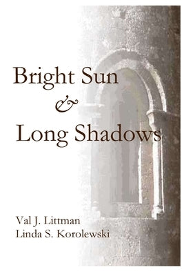 A Bright Sun and Long Shadows Paperback Parson's Porch