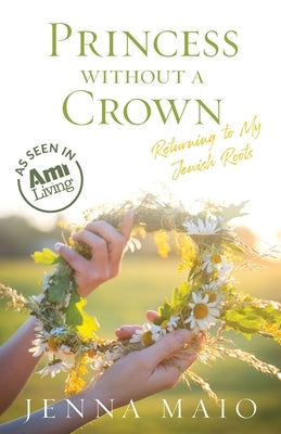 Princess without a Crown: Returning to My Jewish Roots Paperback Jewishselfpublishing
