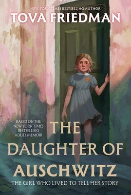 The Daughter of Auschwitz: The Girl Who Lived to Tell Her Story Paperback Quill Tree Books