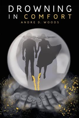Drowning in Comfort Paperback A.D.Woods