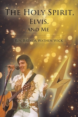 The Holy Spirit, Elvis, and Me Paperback Newman Springs