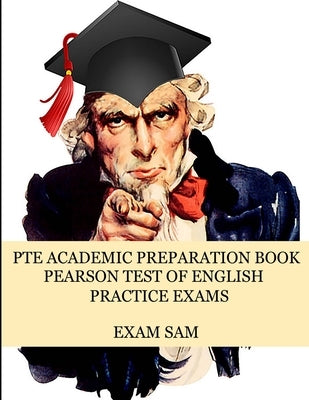 PTE Academic Preparation Book: Pearson Test of English Practice Exams in Speaking, Writing, Reading, and Listening with Free mp3s, Sample Essays, and Paperback Exam Sam Study AIDS and Media