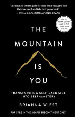 The Mountain Is You: Transforming Self-Sabotage Into Self-Mastery (English) by Brianna Wiest