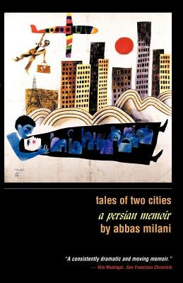 Tales of Two Cities: A Persian Memoir Paperback Mage Publishers