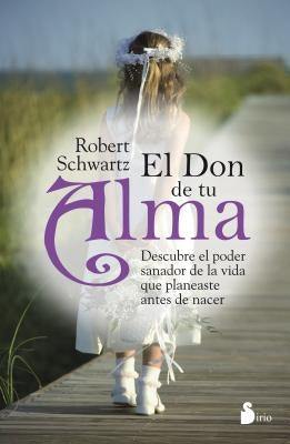 Don de Tu Alma, El by Schwartz, Robert