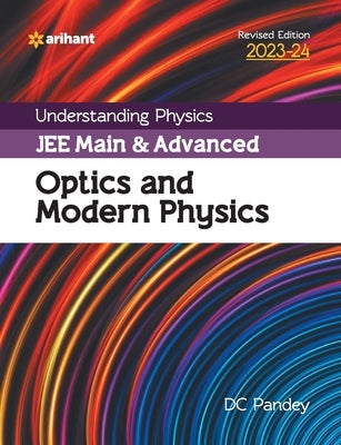 Understanding Physics JEE Main and Advanced Optics and Modern Physics 2023-24 Paperback Arihant Publication India Limited