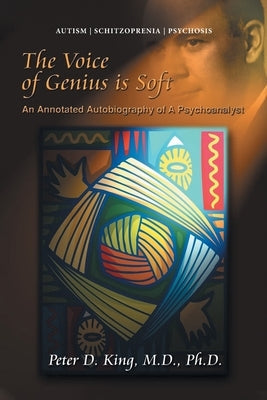 The Voice of Genius is Soft: An Annotated Autobiography of A Psychoanalyst Paperback Litprime Solutions
