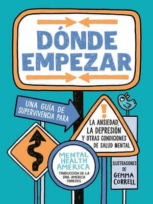 D nde empezar: Una gu a de supervivencia para la ansiedad, la depresi n y otras condiciones de salud mental (Where to Start Spanish Edition) Paperback Penguin Young Readers Group