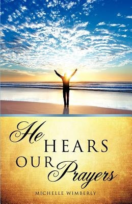 He Hears Our Prayers Paperback Xulon Press