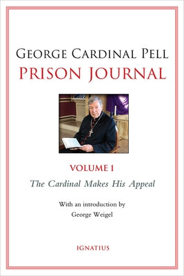 Prison Journal: The Cardinal Makes His Appeal Volume 1 Paperback Ignatius Press