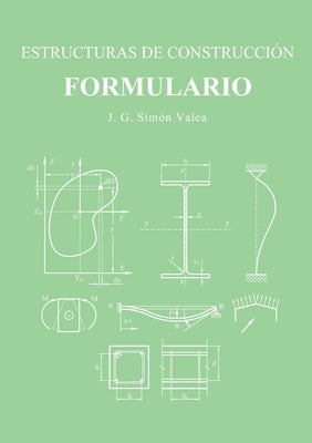 Estructuras de Construcción. Formulario. by Simón Valea, J. G.