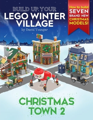 Build Up Your LEGO Winter Village: Christmas Town 2 Paperback Inklingbricks
