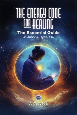 The Energy Code for Healing by Ryan, John G.