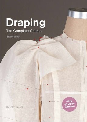 Draping: The Complete Course: Second Edition Laurence King