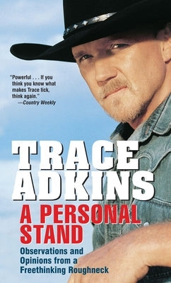 A Personal Stand: Observations and Opinions from a Freethinking Roughneck by Adkins, Trace