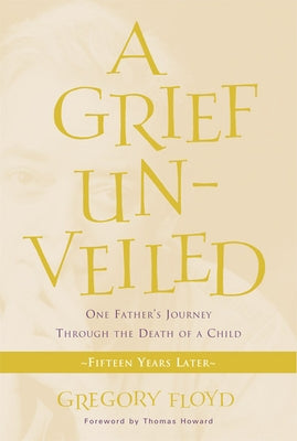 A Grief Unveiled: Fifteen Years Later Paperback Paraclete Press (MA)