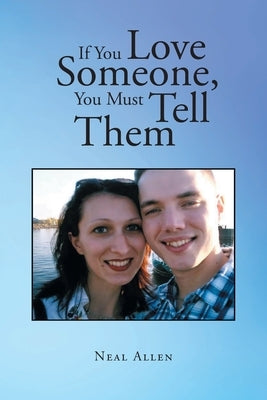 If You Love Someone, You Must Tell Them Paperback Page Publishing