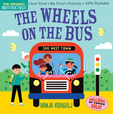 Indestructibles: The Wheels on the Bus: Chew Proof - Rip Proof - Nontoxic - 100% Washable (Book for Babies, Newborn Books, Safe to Chew) Paperback Workman Kids